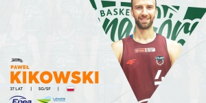 Paweł Kikowski wzmacnia Enea Zastal BC Zielona Góra