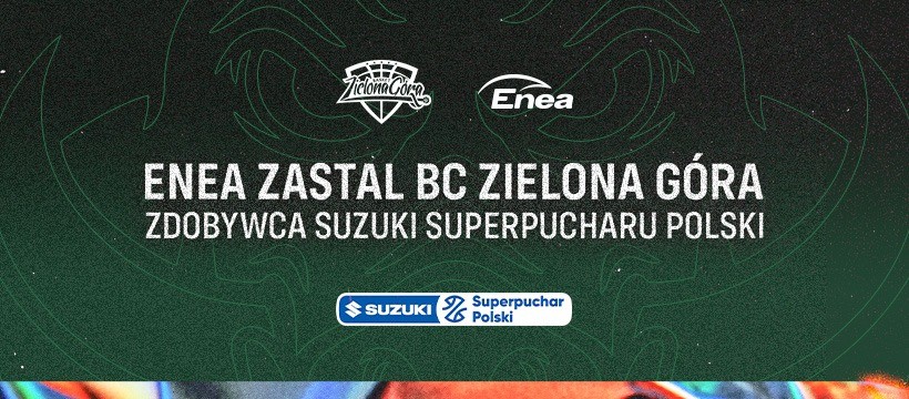 Rewanż za bańkę, Enea Zastal BC z Superpucharem Polski
